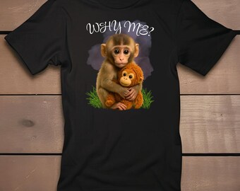Warum Ich? Viral Baby Affe Hält Plüsch Orang-Utan – Emotional Support Meme Shirt Mug Tote