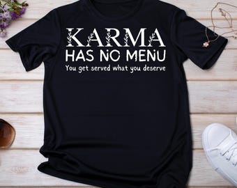 Karma Has No Menu T-Shirt Design, You Get Served (Digital Download)