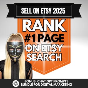 May include: A woman wearing a black mask with gold accents stands in front of an orange sign that says "SELL ON ETSY 2025" and "RANK #1 PAGE ON ETSY SEARCH". The sign also includes the text "BONUS: CHAT GPT PROMPTS BUNDLE FOR DIGITAL MARKETING".