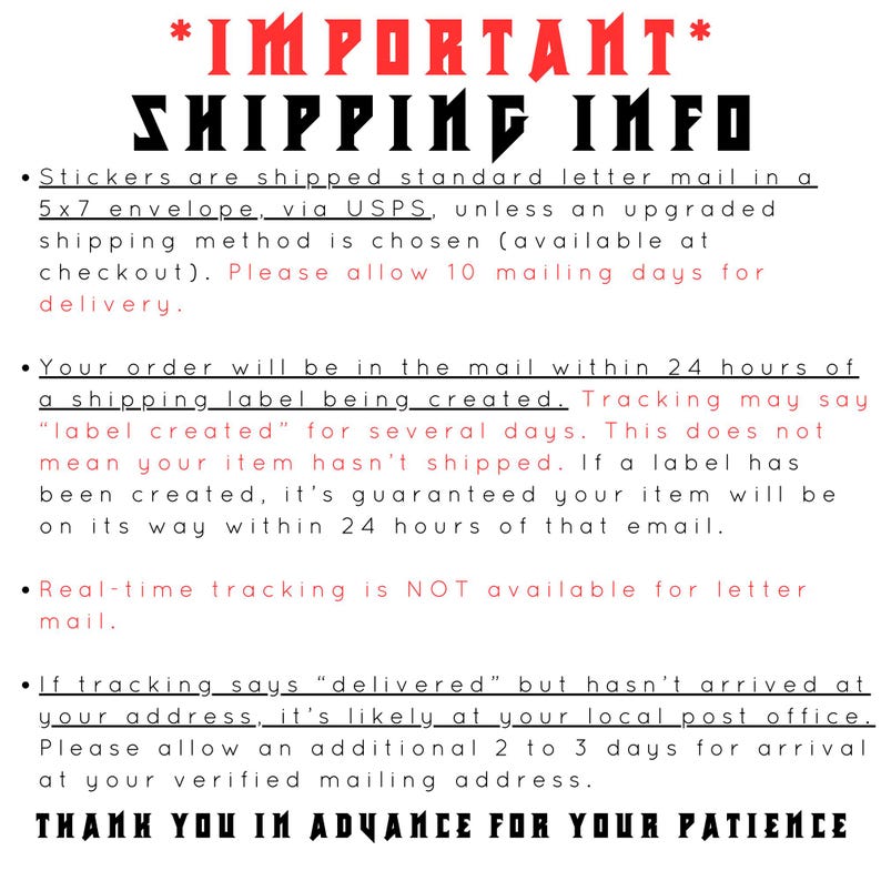May include: White background with black and red text. The text reads "IMPORTANT SHIPPING INFO" and provides details about shipping stickers via USPS, delivery times, and tracking information. The text also says "THANK YOU IN ADVANCE FOR YOUR PATIENCE."