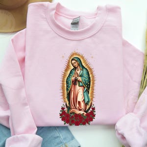 Virgen de Guadalupe Sweatshirt, Mothers Day Gift, Our Lady of Guadalupe Sweater, Gift for Mom, Mexican Gift, Catholic Women Shirt.