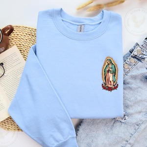 Virgen de Guadalupe Sweater, Our Lady of Guadalupe Sweatshirt, Gift for Mom, Mexican Heritage Gift, Christian Women Shirt.