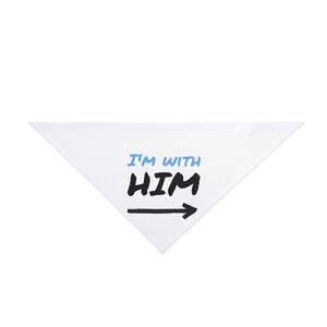 Pet Bandana - I&#39;m With Him, Dog Accessory, Cute Pet Wear, Gifts for Pet Lovers, Personality Bandana, Pet Celebration, Fashionable Dog