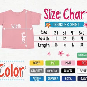 The image is a size chart for a toddler shirt, including a pink t-shirt and various color options. The chart provides measurements for the width and length of the shirt, along with color options such as Daisy, Lime, Pink, Red, White, and Royal Navy.