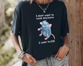I Don't Want To Cook Anymore I Want To Die Shirt, Funny Cook Shirt, Kitchen Life Shirt, Chef Rat Shirt, Sarcastic Tee