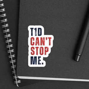 T1D Can&#39;t Stop Me Wasserdichter Aufkleber, Typ-1-Diabetes, Inspirierend, Robust, Einzigartig, Geschenk, Zubehör für Diabetes, Awareness