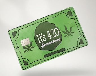 It’s 420 Somewhere Card Sticker – Funny Stoner Debit Card Skin, Green Money Weed Design, Weed Money Meme, Waterproof & Removable