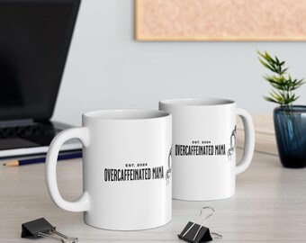 Overcaffeinated Mama Est. 2024 Mug, (11oz, 15oz)