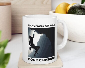 Manopause Gone Climbing Mug (11oz, 15oz)