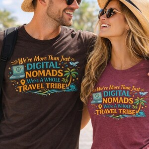 May include: Two people wearing matching t-shirts with the text "We're More Than Just DIGITAL NOMADS, We're A WHOLE TRAVEL TRIBE" in a colorful design. The shirts are brown and maroon. They are wearing sunglasses and straw hats.