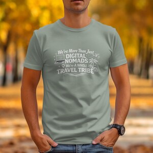 Digital Nomads Shirt, Travel Tribe Shirt, Inspirational Travel Tee, Wanderlust Tshirt, Adventure Shirt, Unique Gift for Travelers