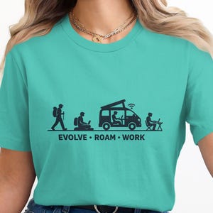 Evolve Roam Work T-Shirt, Nomad Lifestyle Tee, Remote Work Shirt, Camping Life T-Shirt, Digital Nomad Gift