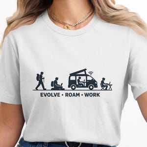 Evolve Roam Work Graphic T-Shirt, Adventure Lifestyle Tee, Van Life Shirt, Outdoor Enthusiast Gift, Comfortable Travel Top