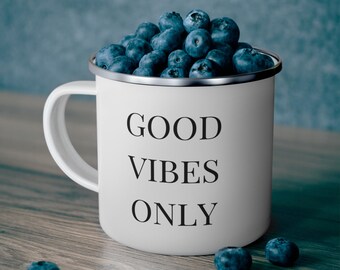 Good Vibes Only Emaille-Tasse: Dein perfekter Abenteuer-Begleiter