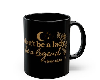 Stevie Nicks Quote Mug: Inspirational Black Coffee Cup
