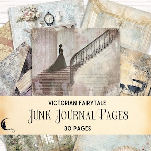 May include: A selection of Victorian-style junk journal pages. The images include illustrations of a woman on a staircase, floral arrangements, and architectural details. The text on the image reads "Victorian Fairytale Junk Journal Pages 30 Pages."