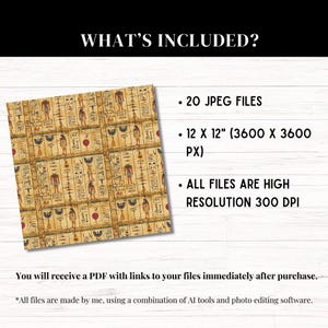 May include: A digital graphic featuring a repeating pattern of ancient Egyptian hieroglyphs and figures on a tan background. Text includes: WHAT'S INCLUDED?, 20 JPEG FILES, 12 X 12" (3600 X 3600 PX), ALL FILES ARE HIGH RESOLUTION 300 DPI.