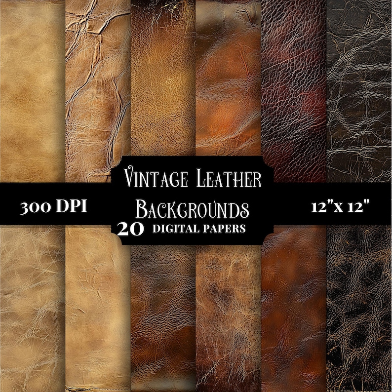May include: A collection of 20 digital papers featuring vintage leather backgrounds. The papers display various shades of brown, from light tan to dark brown, with textures and details. The image includes the text "Vintage Leather Backgrounds" and "12" x 12""