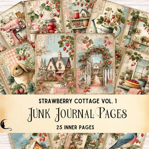 Può includere: Una collezione di pagine di diario spazzatura in stile vintage con un tema cottage di fragole. Le pagine presentano illustrazioni di cottage, fragole ed elementi floreali. Il testo sulle pagine recita "Strawberry Cottage Vol. 1" e "Junk Journal Pages".