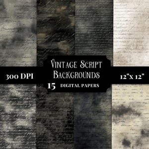 May include: A collection of 15 digital papers featuring vintage script backgrounds in shades of black, gray, and cream. The text includes the words Vintage Script Backgrounds, 300 DPI, 12" x 12", and 15 Digital Papers overlaid on the imagery.
