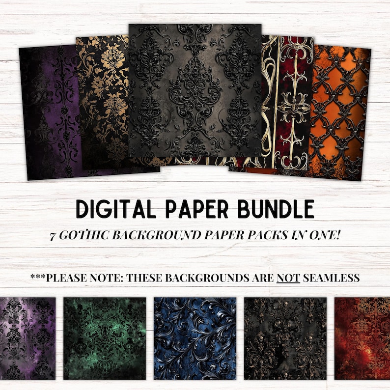 May include: A digital paper bundle featuring seven gothic background designs. The designs include black, gold, red, and orange colors with intricate patterns. The text "DIGITAL PAPER BUNDLE" and "7 GOTHIC BACKGROUND PAPER PACKS IN ONE!" is displayed at the top of the image. The text "***PLEASE NOTE: THESE BACKGROUNDS ARE NOT SEAMLESS" is displayed at the bottom of the image.