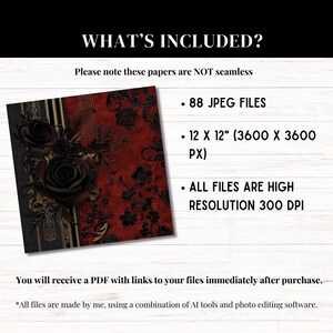 May include: A digital paper pack with 88 high-resolution JPEG files. Each file is 12 inches by 12 inches (3600 pixels by 3600 pixels) and 300 DPI. The images feature a dark red background with black roses and gold accents.