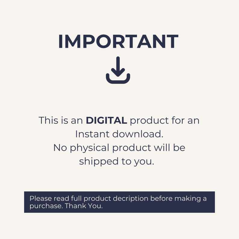 May include: A black and white image with the word "IMPORTANT" in bold, a downward pointing arrow, and text that reads "This is a DIGITAL product for an Instant download. No physical product will be shipped to you. Please read full product description before making a purchase. Thank You."