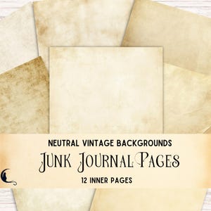 May include: A collection of twelve square paper sheets featuring neutral vintage textures in shades of beige, cream, and light brown. The text NEUTRAL VINTAGE BACKGROUNDS JUNK JOURNAL PAGES 12 INNER PAGES is printed in black on a light cream banner.