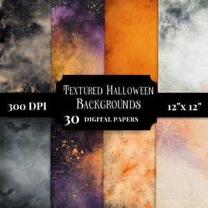 May include: A collection of 30 digital papers featuring textured Halloween backgrounds in various colours including black, purple, orange, and grey. The text reads Textured Halloween Backgrounds, 300 DPI, 12" x 12", and 30 Digital Papers.
