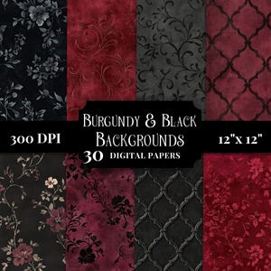 Op de afbeelding: Een collectie van 30 digitale papieren met bordeauxrode en zwarte achtergronden met bloemen-, wijnrank- en latwerkpatronen. De tekst luidt Burgundy & Black Backgrounds, 30 Digital Papers, 300 DPI en 12" x 12". Dit zijn ontwerpen met hoge resolutie.