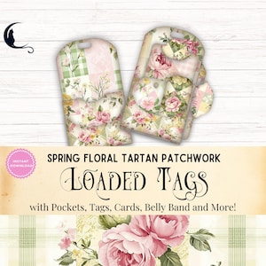 May include: A set of printable digital tags featuring a floral tartan patchwork design with pink and green colors. The tags are labeled "LOADED TAGS" and say "with Pockets, Tags, Cards, Belly Band and More!"