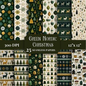 May include: A collection of 25 seamless digital papers featuring Green Nordic Christmas patterns. Designs include reindeer, pine trees, ornaments, bells, houses, and snowflakes in shades of green, gold, and cream. Text reads: Green Nordic Christmas 300 DPI 12" x 12" 25 Seamless Papers.