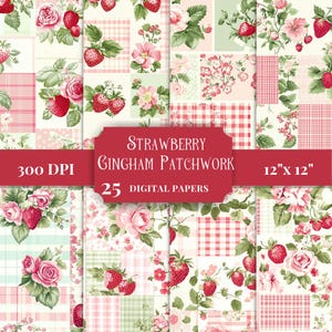Könnte beinhalten: Eine Sammlung von 25 digitalen Papieren mit einem Erdbeer- und Vichy-Patchwork-Design. Die Papiere zeigen florale Muster, Erdbeeren und Vichy-Karos in Rosa, Rot und Grün. Jedes Papier ist 30,48 cm x 30,48 cm groß und 300 DPI.
