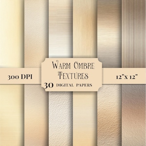 Könnte beinhalten: Eine Sammlung von 30 digitalen Papieren mit warmen Ombré-Texturen in verschiedenen Beige-, Creme- und Brauntönen. Das Bild zeigt vertikale Paneele mit glatten, metallischen und strukturierten Oberflächen, beschriftet mit WARM OMBRE TEXTURES 30 DIGITAL PAPERS 300 DPI 12" X 12".