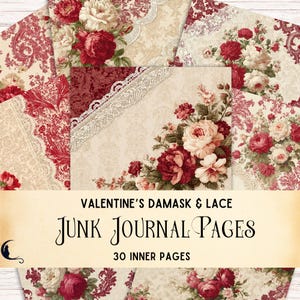 May include: Valentine's Damask & Lace junk journal pages. The image shows a collection of decorative paper sheets with floral and lace designs. The color palette includes red, cream, and beige tones. The text on the image reads "Junk Journal Pages" and "30 Inner Pages."