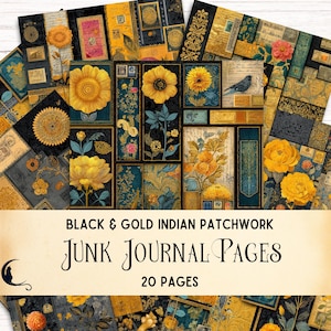 May include: A collection of 20 junk journal pages with a black and gold Indian patchwork design. The pages feature floral and botanical illustrations in yellow, teal, and gold, with a variety of patterns and textures. The text "Black & Gold Indian Patchwork" and "Junk Journal Pages" is displayed.