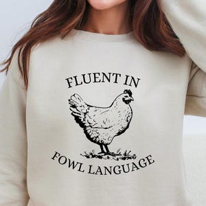 Funny Chicken Sweatshirt, Fluent in Fowl Language Tee, Humorous Gift for Chicken Lover Farmer, Crazy Country Girl, Funny T-shirt,Animals Tee