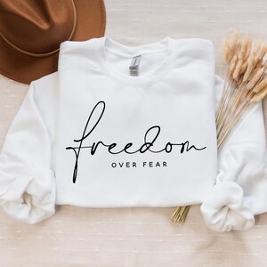 Freedom over fear, Boho Inspirational Sweatshirt, Positive Affirmations Shirt, Kindness Shirt, Hustle Shirt, Entrepreneur , Empowered Women