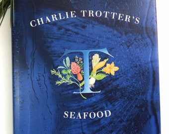 Charlie Trotter's Seafood by Charlie Trotter James Beard Award Nominee Hardcover DJ Silk Page Marker 1st Edition 1997 First Print FAB Fish