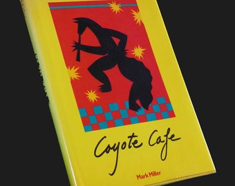 Coyote Cafe: Foods from the Great Southwest, Recipes from Coyote Cafe by SIGNED Mark Charles Miller 1st Edition FOODIE Hardcover Book w/ DJ