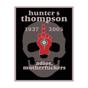 HUNTER S THOMPSON Memorial Poster 11" x 14" - Adios Motherf@cker - Gonzo to the End