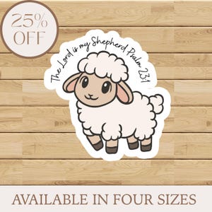 May include: A sticker featuring a cartoon sheep with the text "The Lord is my Shepherd Psalm 23:1". The sticker has a 25% off promotion and is available in four sizes. The sheep is white with a light brown face and ears.