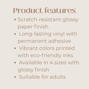 May include: Text on a beige background reads "Product features" followed by bullet points describing the product's scratch-resistant glossy paper finish, long-lasting vinyl with permanent adhesive, vibrant colors, and availability in 4 sizes.