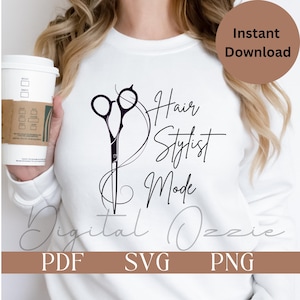Hair Stylist Mode SVG PNG PDF, Hairstylist Svg, Hairdresser Svg, Hair Stylist Svg, Hair Hustler Svg, Cosmetology Svg, Hairstylist Shirt Svg