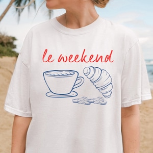 Comfort Colors® Weekend Shirt, Coffee Tshirt, Croissant Shirt, French T Shirt, Weekending T-Shirt,Le Weekend Shirt, Retro Graphic Shirt