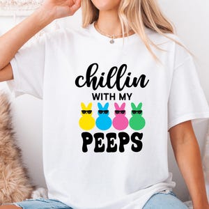 Chilling With My Peeps Shirt, Cute Easter Shirt, Gift For Easter Day, Peeps Easter Shirt, Blessed Shirt, Easter Shirt, Easter Bunny Shirt