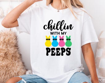Chilling With My Peeps Shirt, Cute Easter Shirt, Gift For Easter Day, Peeps Easter Shirt, Blessed Shirt, Easter Shirt, Easter Bunny Shirt