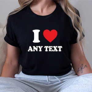 Personalised I Heart Any Text Baby Tee, I Love Custom Text Shirt, I Love Custom Shirt, Personalized I Love Shirt, I Heart Custom Shirt