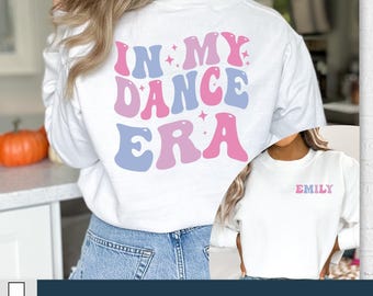 In My Dance Era Sweatshirt, Dancer,Dancer Gift,Dance Teacher,Dance Gift,In My Dance Era Custom Shirt,Cute Dancer Shirt,Funny Dance Shirt