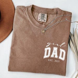 Comfort Colors® Girl Dad Est Year Shirt, Dad of Girls Tee, Birthday Gift for Daddy, Fathers Day Gifts from Daughter,New Dad Gift, Dada Shirt